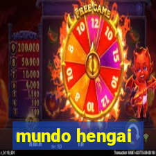 mundo hengai